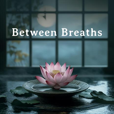 Between Breaths (feat. Helios Relaxing Space) | Boomplay Music