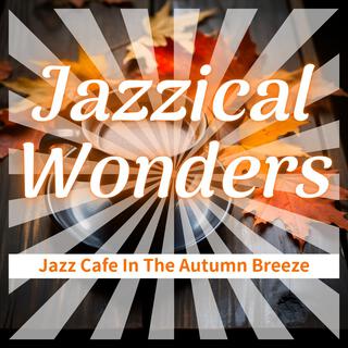 Jazz Cafe in the Autumn Breeze