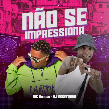 Não Se Impressiona ft. DJ Negritinho | Boomplay Music