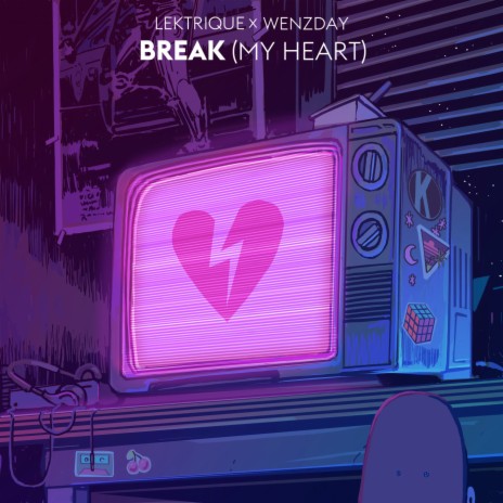 Break (My Heart) ft. Wenzday | Boomplay Music