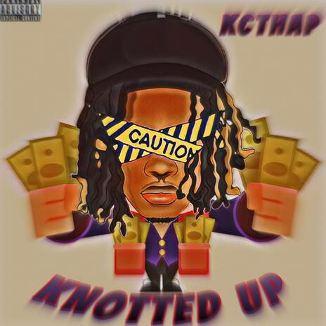 Knotted Up | Boomplay Music