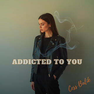 Addicted to You lyrics | Boomplay Music