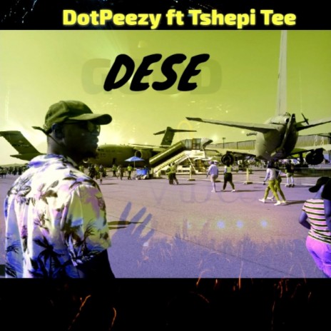 Dese ft. Tshepi Tee