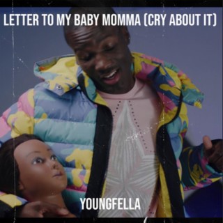 Letter to My Baby Momma (Cry About It)