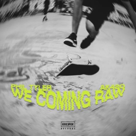 We Coming Raw ft. AK420 | Boomplay Music