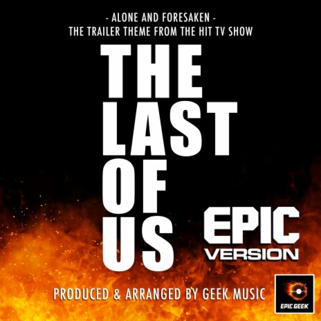 Alone And Forsaken (From The Last of Us Trailer) (Epic Version)