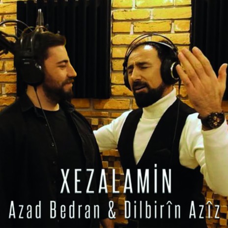 Xezala Min ft. Dilbirîn Azîz | Boomplay Music