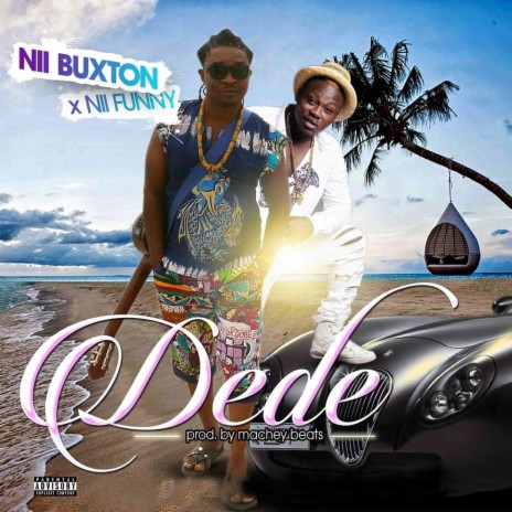 Dede ft. Nii Funny | Boomplay Music