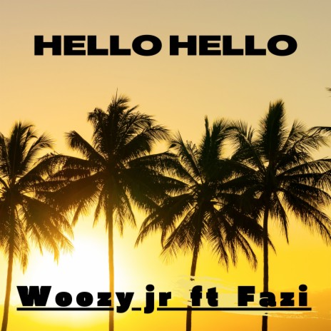Hello Hello ft. Fazi