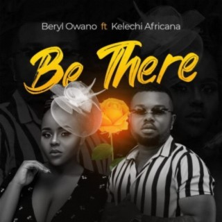 Be There ft. Kelechi Africana