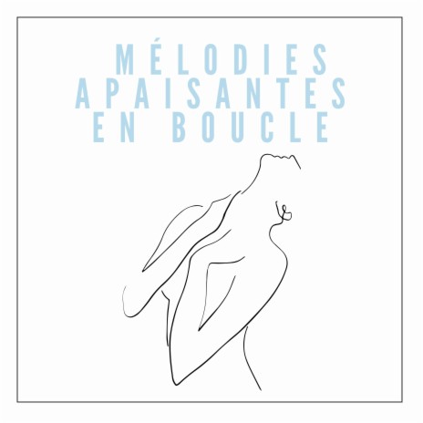 Mélodies Apaisantes en Boucle (Séquence en Boucle) | Boomplay Music