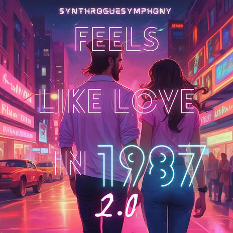 Feels Like Love in 1987 2.0