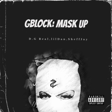 GBLOCK MASK UP ft. Sheff Jay & lil Dan | Boomplay Music