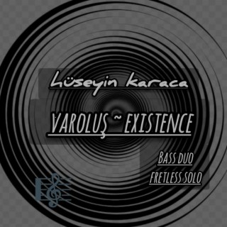 Varoluş ~ Existence & fretless bass solo