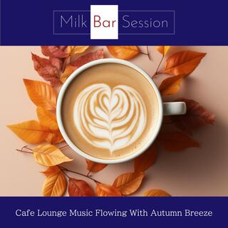 Cafe Lounge Music Flowing with Autumn Breeze