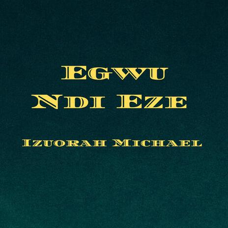 Egwu Ndi Eze | Boomplay Music