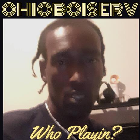 Who Playin? | Boomplay Music