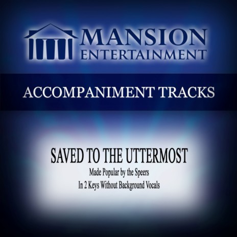 Saved to the Uttermost (Low Key C-Db-D Without Background Vocals) | Boomplay Music