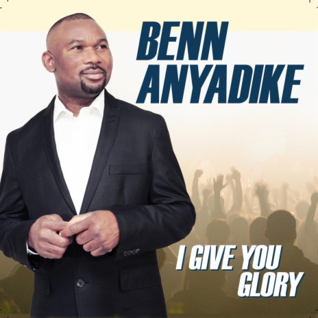 I Give You Glory | Boomplay Music