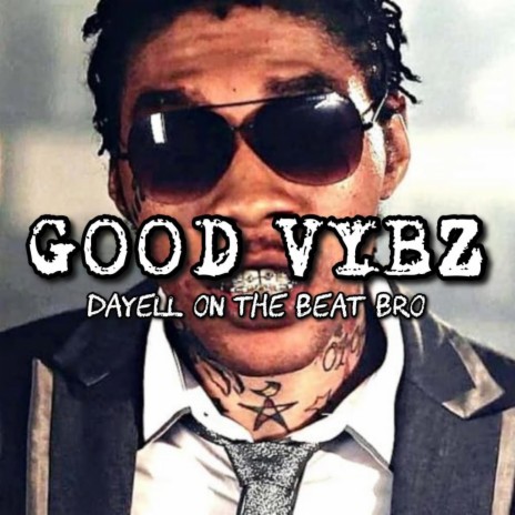 Good vybz | Boomplay Music