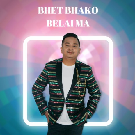 Bhet Bhako Belai Ma ft. Juna Prasai