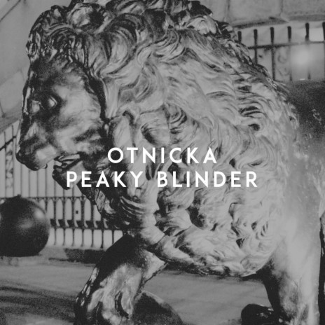 Otnicka - Peaky Blinder ( Lyrics) 