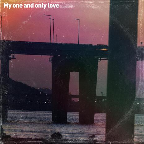 My One And Only Love (Instrumental) | Boomplay Music