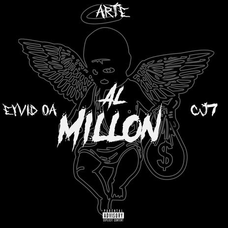 Al Millon ft. Eyvid OA & CJ7 | Boomplay Music