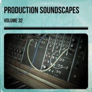 Production Soundscapes, Vol. 32
