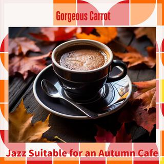 Jazz Suitable for an Autumn Cafe