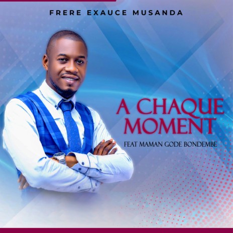 A chaque moment ft. Maman Gode Bondembe | Boomplay Music