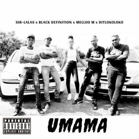 UMama ft. Sir-Lalas, Black Definition & Ditlokoloko | Boomplay Music