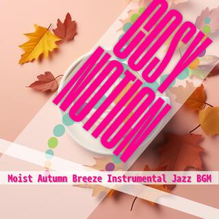 Moist Autumn Breeze Instrumental Jazz Bgm