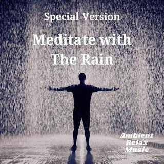 Meditate with The Rain (Special Version)