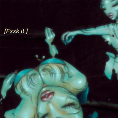 Fxxk it ft. 4en | Boomplay Music