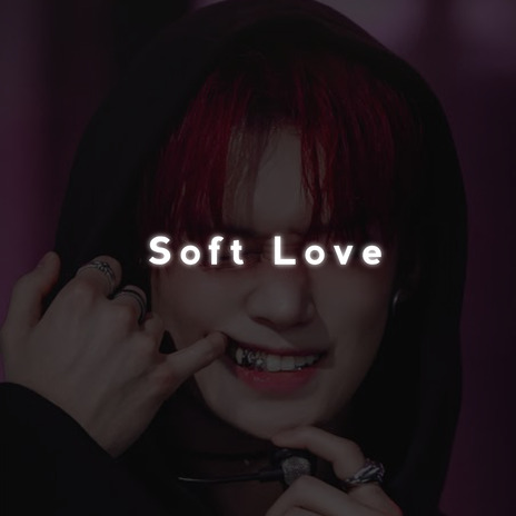 Soft Love | Boomplay Music