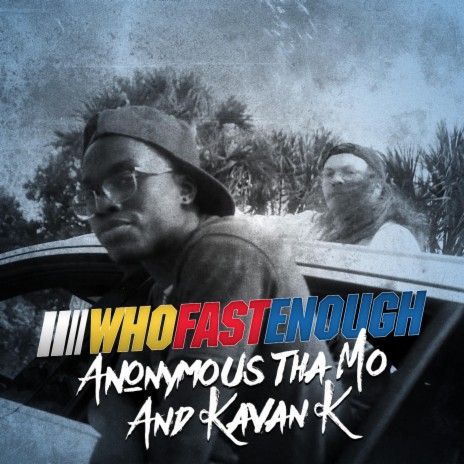 WHO FAST ENOUGH ft. Anonymous Tha Mo | Boomplay Music