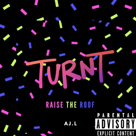 Raise The Roof (Turnt) | Boomplay Music