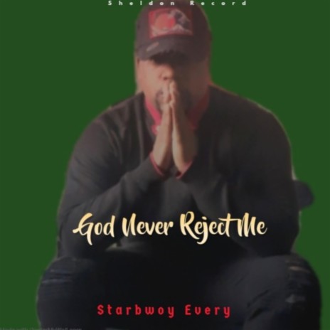 God Never Reject Me | Boomplay Music