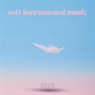 Soft Instrumental Music 2025