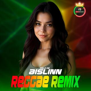 Melo de Aisllin Reggae (REMIX)