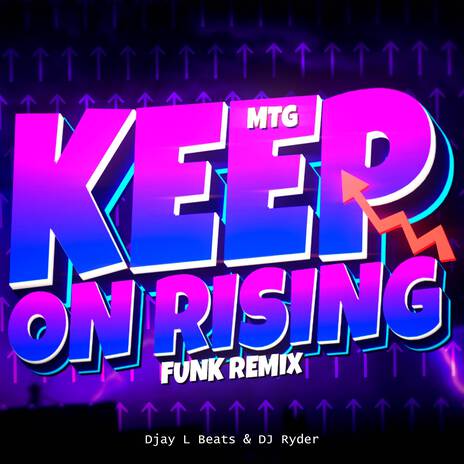 K3EP 0N RIS!NG ft. DJ Ryder | Boomplay Music