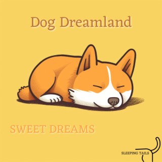 Dog Dreamland: Sweet Dreams