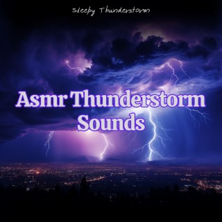 Asmr Thunderstorm Sounds