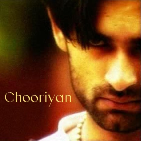 Chooriyan | Boomplay Music