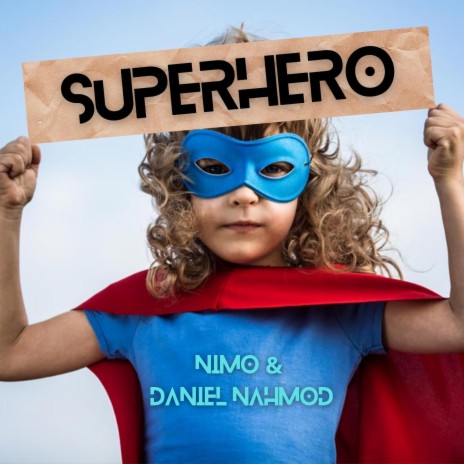 Superhero ft. Daniel Nahmod | Boomplay Music
