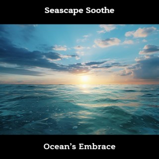 Seascape Soothe: Ocean’s Embrace