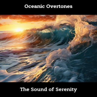 Oceanic Overtones: The Sound of Serenity