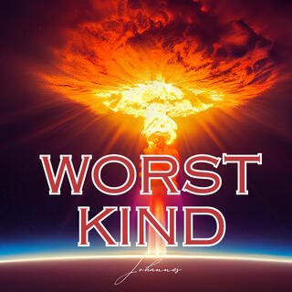 Worst Kind (Extended) lyrics | Boomplay Music