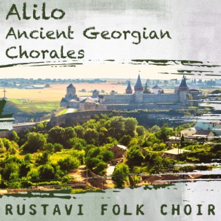 Alilo-Ancient Georgian Chorales